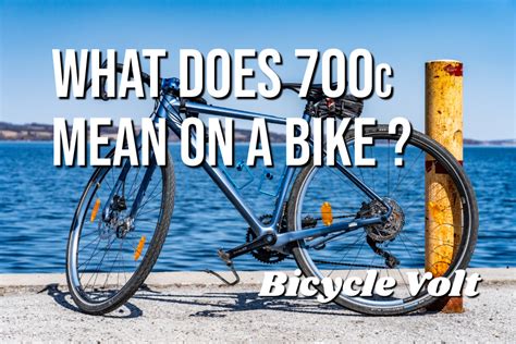 What Does 700c Bike Mean